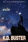 K. D. Buster - Exile: Book #2 of FLATLINE FREQUENCY. A Dystopian, High-concept SCI-FI Series