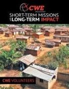 Cwe Volunteers - Cwe Missions Short-Term Missions with Long-Term Impact