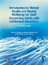 Ruwani Ampegama, Eddie Chaplin, Steve Hardy, Karina Marshall-Tate - Introduction to Mental Health and Mental Well-Being for Staff Supporting Adults with Intellectual Disabilities