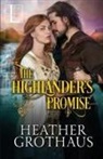 Heather Gothaus, Heather Grothaus - The Highlander's Promise