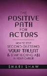 Shari Shaw - The Positive Path for Actors