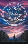 Thomas George - I Keep Thinking I'm You