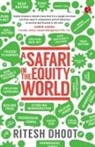Ritesh Dhoot - A Safari in the Equity World