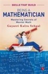 Kalra Gayatri Sehgal - BEING A MATHEMATICIAN
