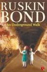 Ruskin Bond - An Underground Walk