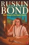 Ruskin Bond - THING IN A UPPER ROOM