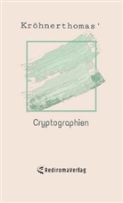 Kröhnerthomas - Cryptographien