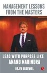 Rajiv Agarwal - Lead with Purpose Like Anand Mahindra
