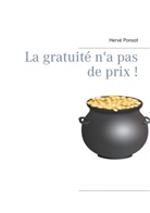 Hervé Ponsot - La gratuité n'a pas de prix !