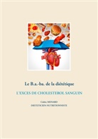Cédric Menard - Le B.a.-ba. de la diététique de l'excès de cholestérol sanguin