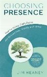 Jim Heaney - Choosing Presence