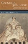 David Kennerley, David (Leverhulme Early Career Fellow Kennerley - Sounding Feminine