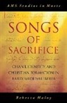 Rebecca Maloy, Rebecca (Professor of Musicology Maloy, Maloy Rebecca - Songs of Sacrifice