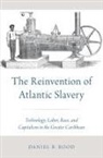 Daniel B. Rood, Daniel B. (Associate Professor of History Rood - Reinvention of Atlantic Slavery