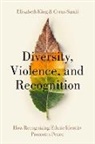 Elisabeth King, Elisabeth (Associate Professor of Politics King, King Elisabeth, Cyrus Samii, Samii Cyrus - Diversity, Violence, and Recognition
