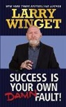 Larry Winget, Winget Larry - Success is Your Own Damn Fault