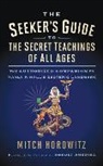 Mitch Horowitz, Horowitz Mitch - The Seeker's Guide to The Secret Teachings of All Ages