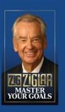 Zig Ziglar, Ziglar Zig - Master Your Goals