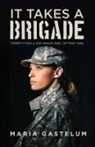 Maria Gastelum - It Takes A Brigade