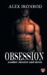 Alex Ironrod - Obsession: Leather Masters and slaves
