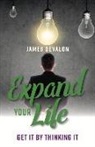 James Devalon - Expand Your Life: Get It by Thinking It