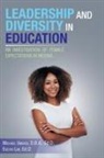 Evelyn Lim Ed D., Evelyn Lim Ed. D., Michael Umeadi D. B. a. Ed D., Michael Umeadi D. B. A. Ed. D. - Leadership and Diversity in Education