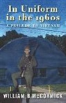 William B. McCormick - in Uniform in the 1960s: A Prelude to Vietnam