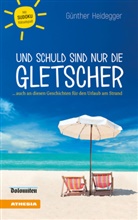 Günther Heidegger, Claudio Cardei - Und schuld sind nur die Gletscher