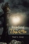 Teal L. Gray - Reading the Unwritten