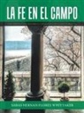 Sabas Hernan Flores Whittaker - La Fe En El Campo