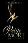 J. M. Roberts - La Petite Mort