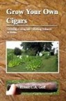 Robert C. A. Goff - Grow Your Own Cigars