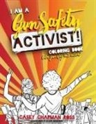 Casey Chapman Ross, Wickstrom Dylan - I Am A Gun Safety Activist!