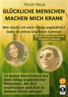 Tello Talla - Glückliche Menschen machen mich krank