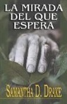 Samantha D. Drake - La Mirada del que Espera