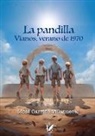 Jose Garrido, José Garrido, José Garrido Villanueva, Adrian Garre, Isabel Montes - La pandilla : Vianos, verano 1970