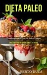 Berto Duca, Berto Duca - Dieta Paleo