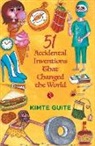 Kimte Guite - 51 Accidental Inventions that Changed the World