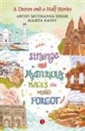 Nainy Mamta, Muthanna Arthy Singh - STRANGE AND MYSTERIOUS PLACES