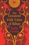 Nalin Verma - THE GREATEST FOLK TALES OF BIHAR
