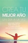 Clara Angelina Diaz - Crea Tu Mejor Año Un Día a La Vez
