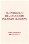 Jo Ann Levitt - El Evangelio De Jesucristo Del Siglo Veintiuno