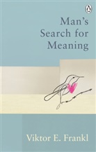 Victor E Frankl, Viktor E Frankl - Man's Search for Meaning