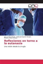 Pablo Joel Esperón Morejón, Mireille Le¿Clerc Arrastia, Jean Le¿Clerc Nicolas, Mireille Le'Clerc Arrastia, Jean LeClerc Nicolas, Jea Le'Clerc Nicolas... - Reflexiones en torno a la eutanasia