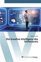Sebastian Sârbu - Die kreative Intelligenz des Universums