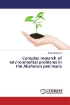 Shafaq Baghirova - Complex research of environmental problems in the Absheron peninsula