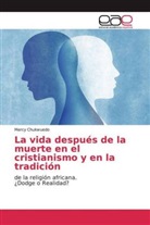Mercy Chukwuedo - La vida después de la muerte en el cristianismo y en la tradición