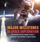 Baby - Major Milestones in Space Exploration | Astronomy History Books Grade 3 | Children's Astronomy & Space Books