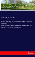 Virchand Raghavji Gandhi - India's message to America and other addresses delivered