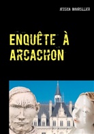 Jessica Bourcillier - Enquête à Arcachon